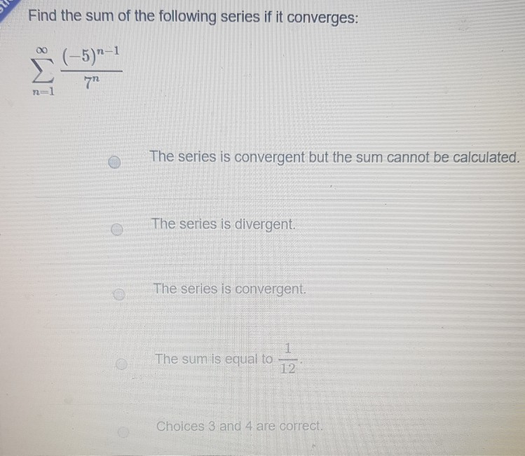 Solved Find the sum of the following series if it converges: | Chegg.com