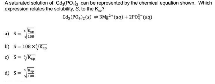 A saturated solution of \( \mathrm{Cd}_{3}\left(\mathrm{PO}_{4}\right)_{2} \) can be represented by the chemical equation sho