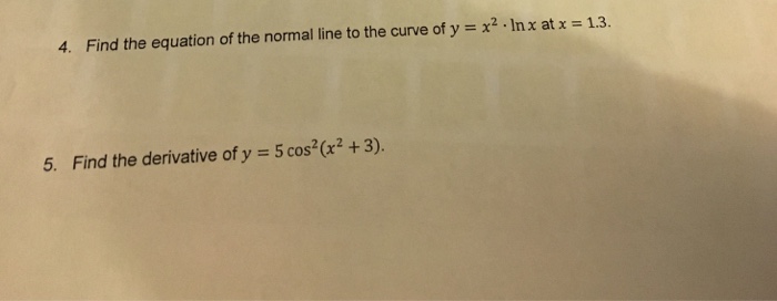 Solved 4、 Find the equation of the normal line to the curve | Chegg.com