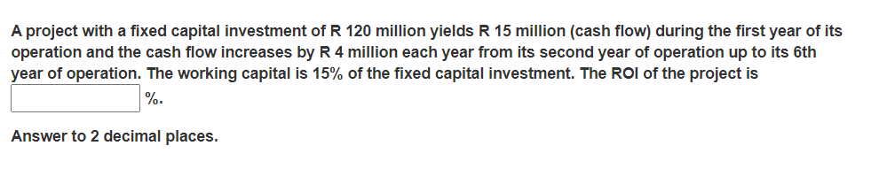 Solved A project with a fixed capital investment of R 120 | Chegg.com