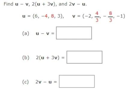 Solved Find u - v, 2(u + 3v), and 2v - u. u U = (6, -4,8, | Chegg.com