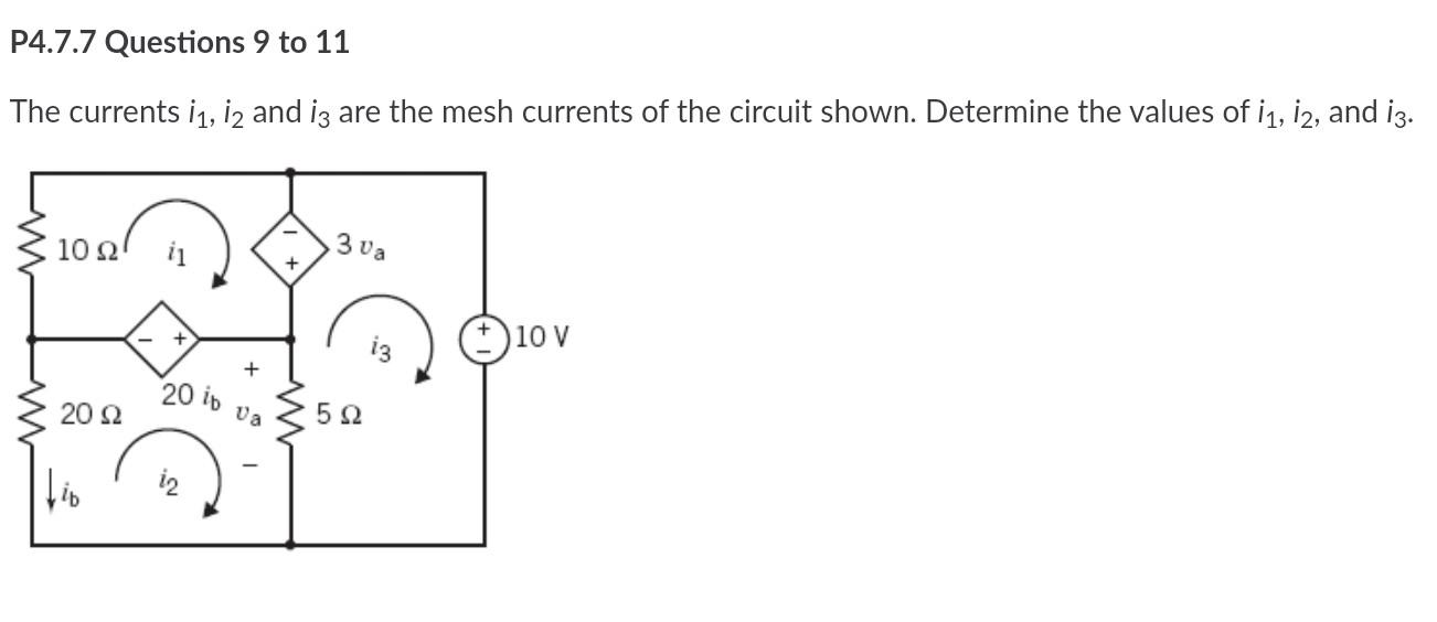 Solved P4.7.7 Questions 9 to 11 The currents i1, i2 and i3 | Chegg.com