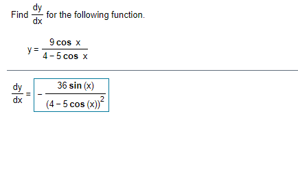 Solved Find for the following function. dx 9 cos x y= 4-5 | Chegg.com