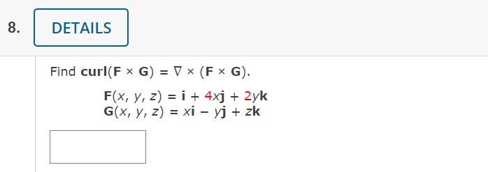 \( \begin{aligned} \mathbf{u r l}(\mathbf{F} \times \mathbf{G}) &=\nabla \times(\mathbf{F} \times \mathbf{G}) \\ \mathbf{F}(x