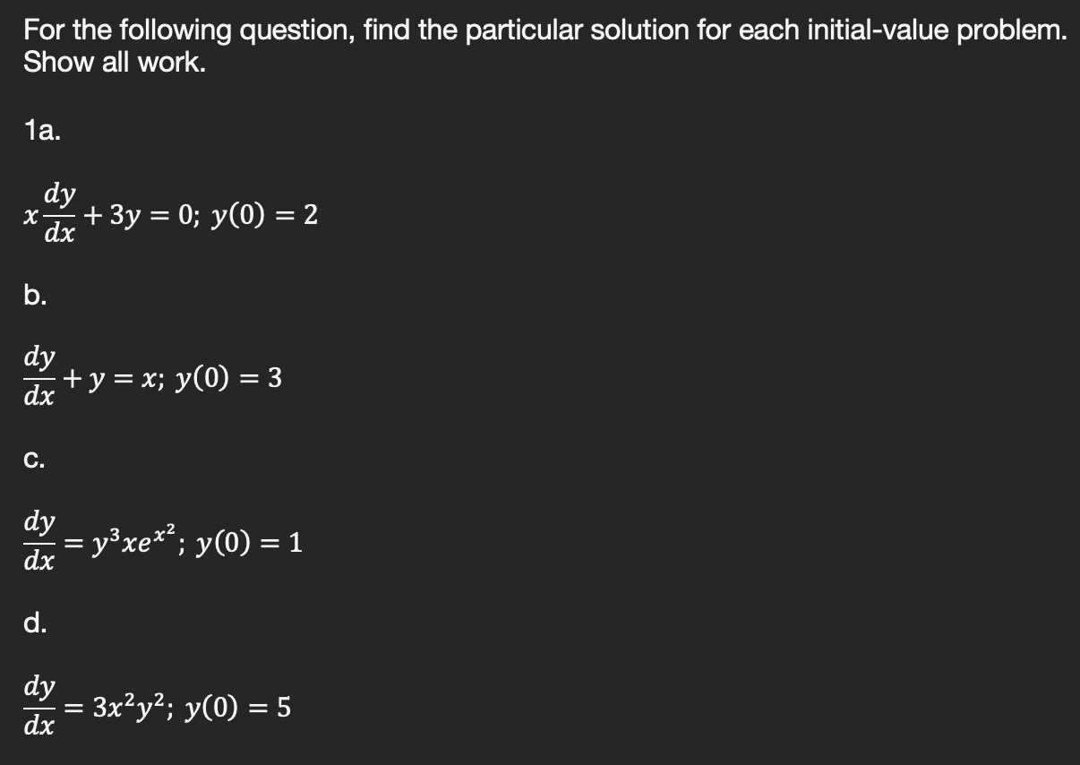 Solved For the following question, find the particular | Chegg.com
