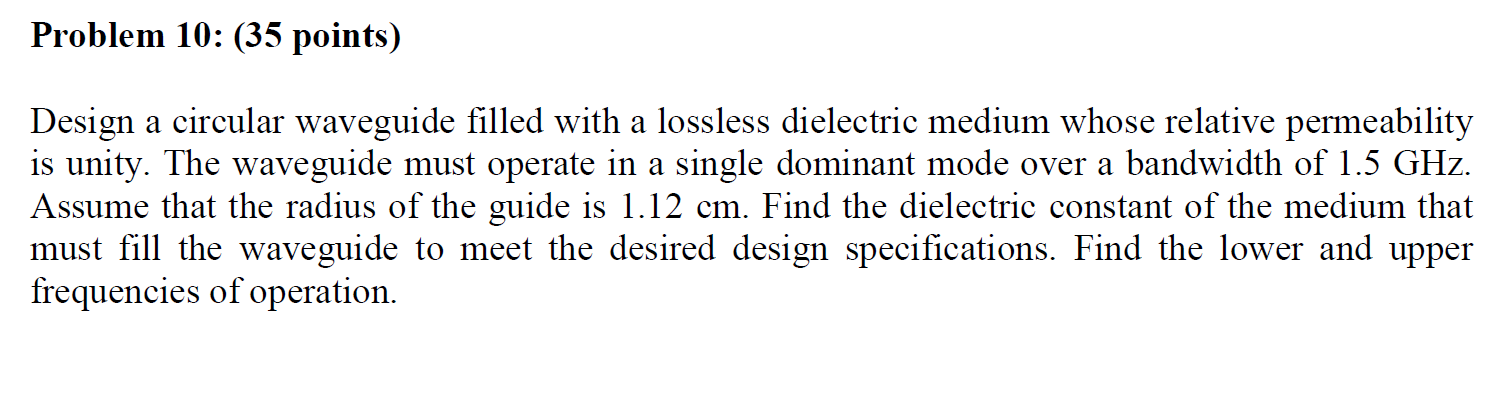 Solved Problem 10: (35 points) Design a circular waveguide | Chegg.com