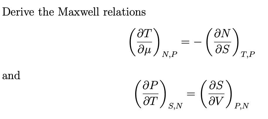 Solved Derive the Maxwell relations T,P ()--(S), (2) - | Chegg.com