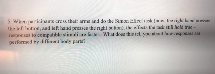 Solved 5. When participants cross their arms and do the | Chegg.com