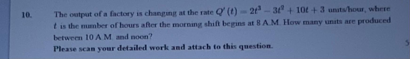 Solved 10. The output of a factory is changing at the rate | Chegg.com