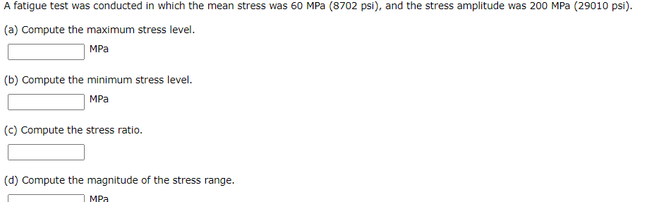 Solved A fatigue test was conducted in which the mean stress | Chegg.com
