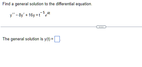 Solved Find a general solution to the differential equation. | Chegg.com