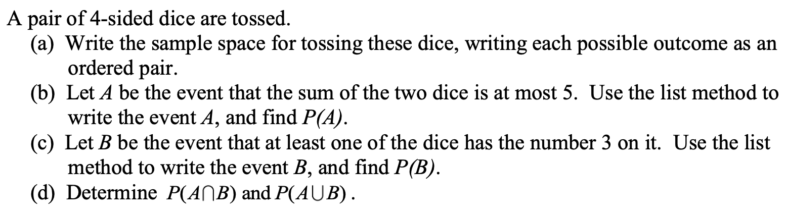 Solved A pair of 4-sided dice are tossed. (a) Write the | Chegg.com