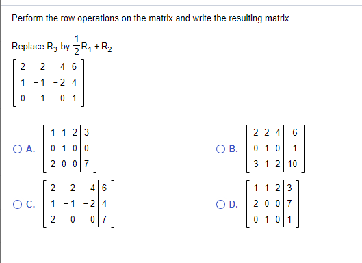 Solved Perform the row operations on the matrix and write Chegg