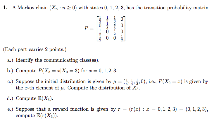 Solved 1. A Markov chain (Xn : n 20) with states 0, 1, 2, 3, | Chegg.com