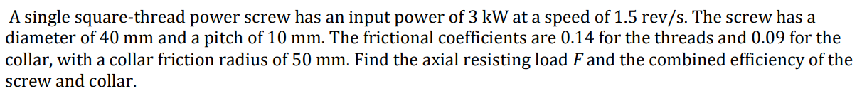 Solved A single square-thread power screw has an input power | Chegg.com