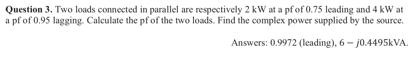 Solved Question 3. Two loads connected in parallel are | Chegg.com