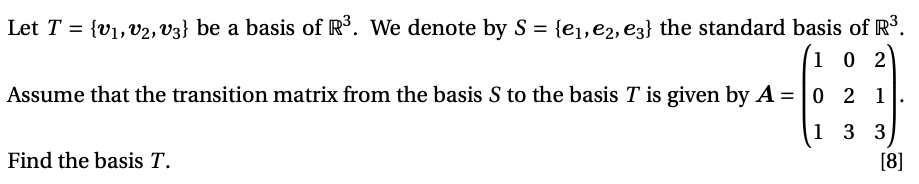 Solved Let T = {V1, V2, V3} be a basis of R3. We denote by S | Chegg.com