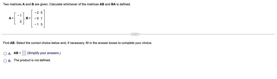 Solved Two matrices A and B are given. Calculate whichever | Chegg.com