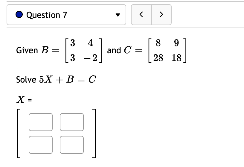 Solved Question 7 a =(3 [ 12,) and C= [ 4 8 9 Given B = = ] | Chegg.com