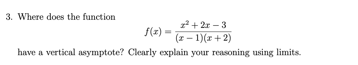 Solved I understand how to get to the vertical asymptote... | Chegg.com