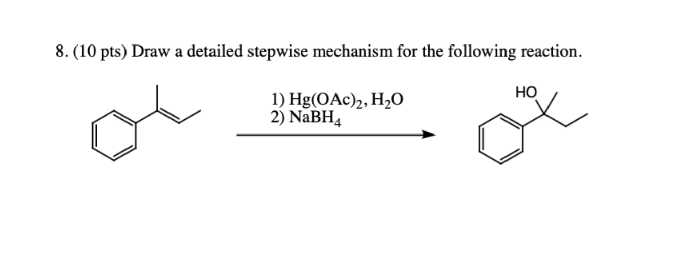 Solved 8. (10 pts) Draw a detailed stepwise mechanism for | Chegg.com