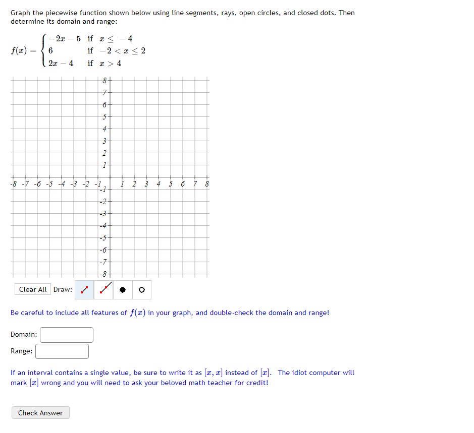 Solved Graph the piecewise function shown below using line | Chegg.com