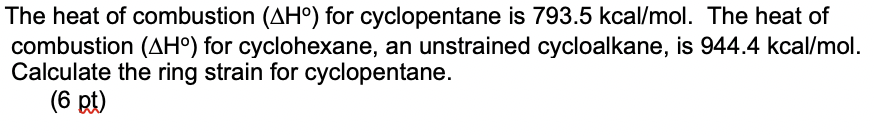 Solved The heat of combustion (AHº) for cyclopentane is | Chegg.com