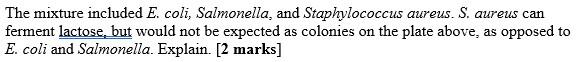 The mixture included \( E \). coli, Salmonella, and Staphylococcus aureus. S. aureus can ferment lactose, but would not be ex