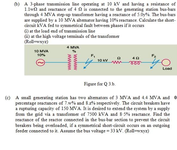 Solved (b) A 3phase transmission line operating at 10kV and
