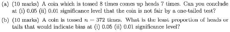 Solved (a) (10 marks) A coin which is tossed 8 times comes | Chegg.com