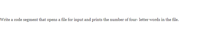 Solved Write a code segment that opens a file for input and | Chegg.com