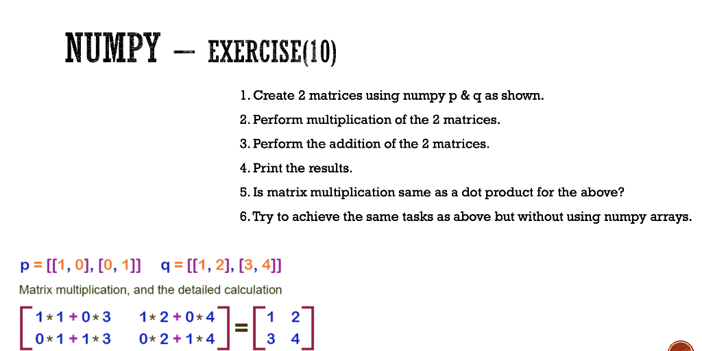 Solved NUMPY – EXERCISE(10) 1. Create 2 Matrices Using Numpy | Chegg.com