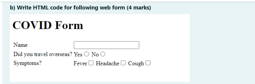 Solved b) Write HTML code for following web form (4 marks) | Chegg.com