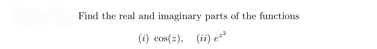 Solved Find The Real And Imaginary Parts Of The Functions | Chegg.com