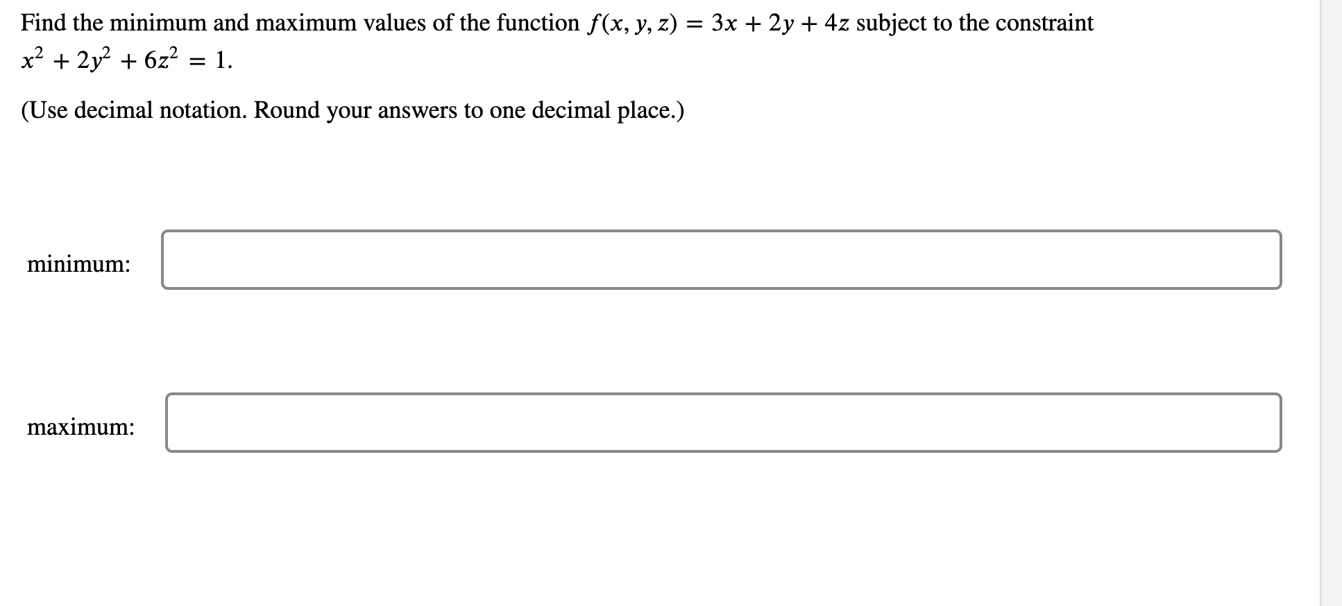 Solved Find the minimum and maximum values of the function | Chegg.com