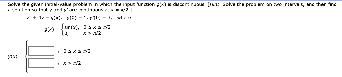 Solved Solve the given initial-value problem in which the | Chegg.com