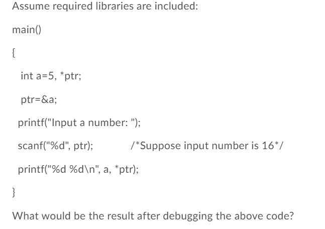 Solved Assume required libraries are included: main() { int | Chegg.com