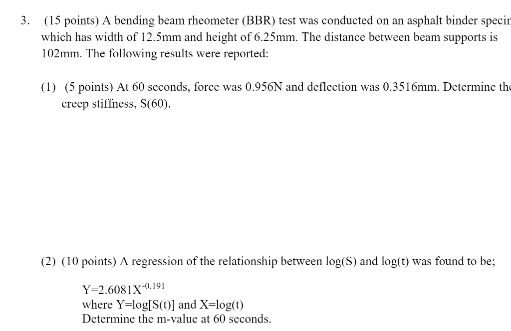 Solved 3. (15 points) A bending beam rheometer (BBR) test | Chegg.com