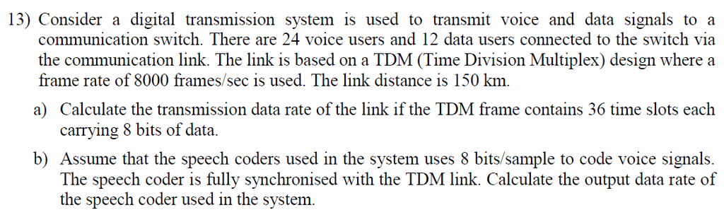 Solved 13) Consider a digital transmission system is used to | Chegg.com