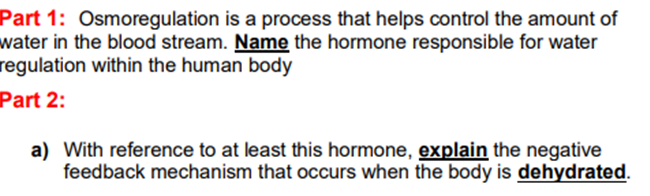 Part 1: Osmoregulation is a process that helps control the amount of vater in the blood stream. Name the hormone responsible