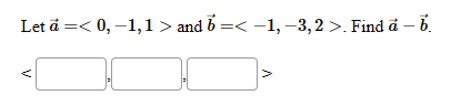 Solved Let A= 0,−1,1 And B= −1,−3,2 . Find A−b. | Chegg.com