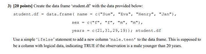 Solved 3) [20 points] Create the data frame ‘student.df with | Chegg.com