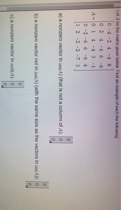 Solved Let A be the matrix given below. Find an example of | Chegg.com