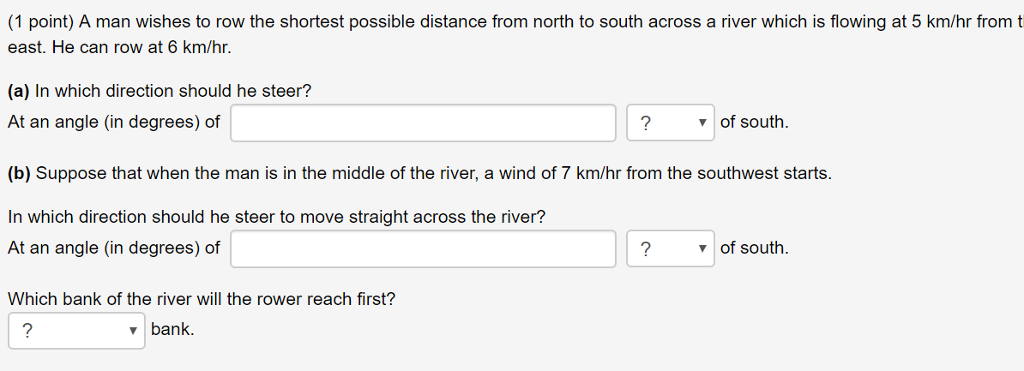 Solved 1 point A man wishes to row the shortest possible Chegg