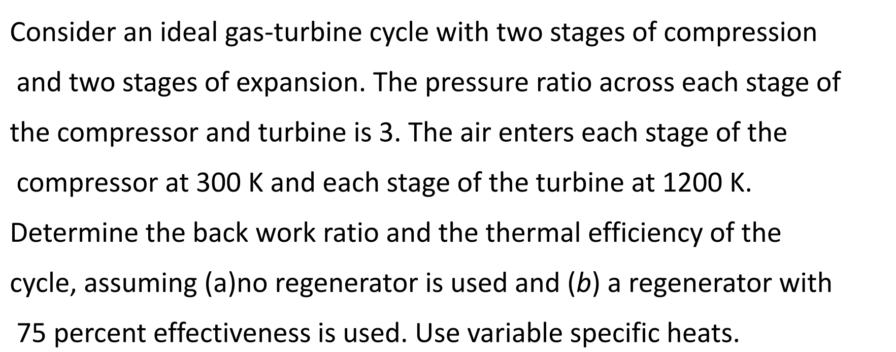 Solved Consider An Ideal Gas-turbine Cycle With Two Stages | Chegg.com