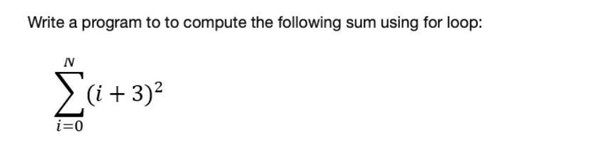 Solved Write a program to to compute the following sum using | Chegg.com