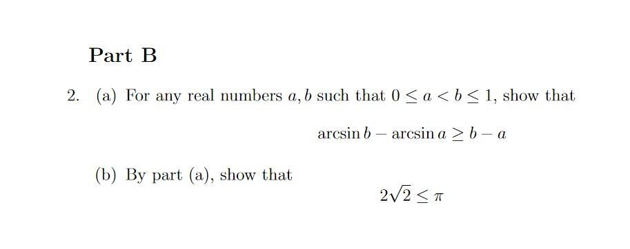 Solved Part B B 2. (a) For Any Real Numbers A, B Such That 0 | Chegg.com