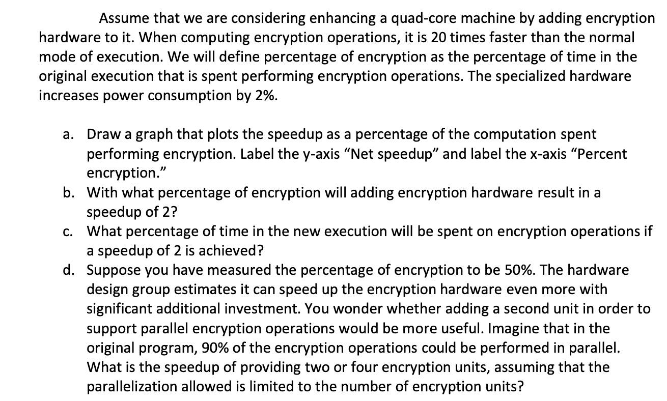 Solved Assume that we are considering enhancing a quad-core | Chegg.com