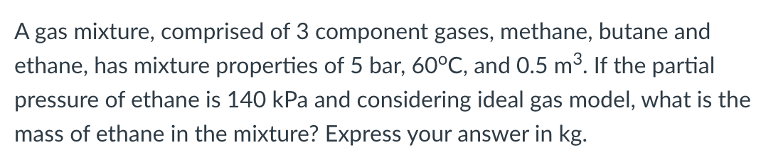 Solved A Gas Mixture Comprised Of 3 Component Gases