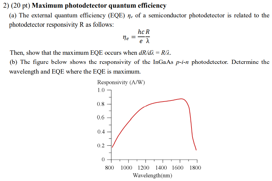 Solved 2) (20 pt) Maximum photodetector quantum efficiency